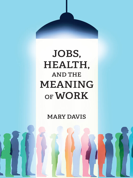 Title details for Jobs, Health, and the Meaning of Work by Mary Davis - Available